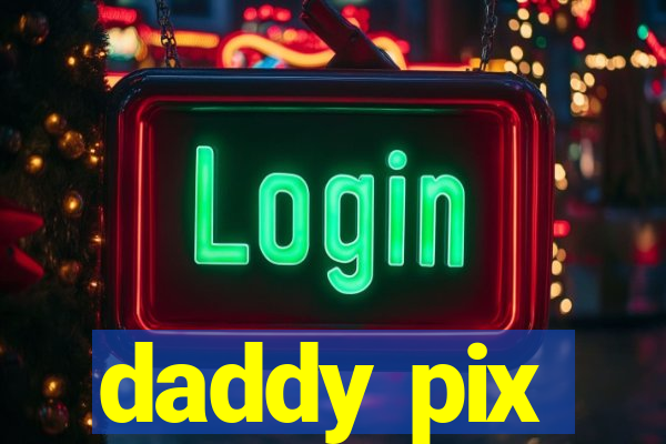 daddy pix